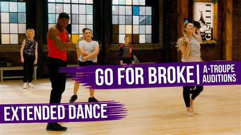 Extended Dance Go For Broke A Troupe Auditions The Next Step