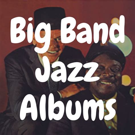 The Top Best Big Band Jazz Albums To Own On Vinyl Devoted To Vinyl