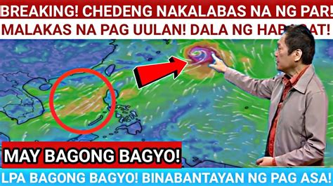 Breaking May Bagong Bagyong Paparating Ba Bagyong Chedeng Nakalabas Na