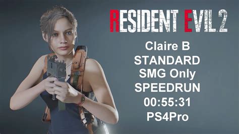 RESIDENT EVIL 2 REMAKE Claire B Standard SMG Only Speedrun In 00 55 31