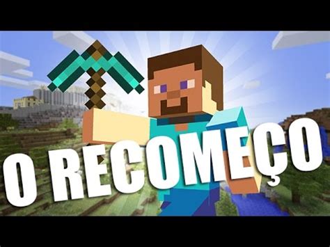 MINECRAFT O RECOMEÇO 3 YouTube