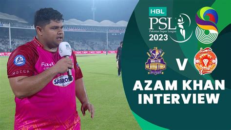 Azam Khan Interview Quetta Gladiators Vs Islamabad United Match