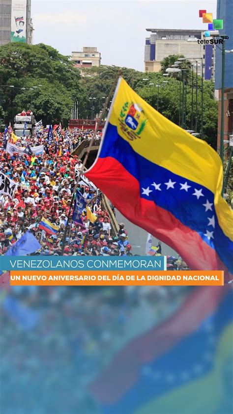 Venezolanos Conmemoran Un Nuevo Aniversario Del D A De La Dignidad