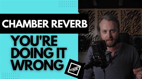 Chamber Reverb You Re Doing It Wrong Youtube