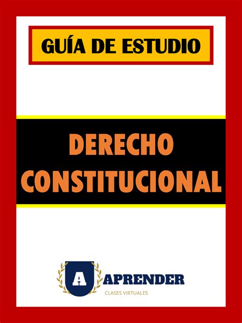 GUIA DE Estudio Derecho Constitucional Lknmqn 1 SUPER COMPLETO