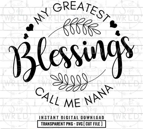 Grandma Svg My Greatest Blessings Call Me Nana Svg Png Etsy