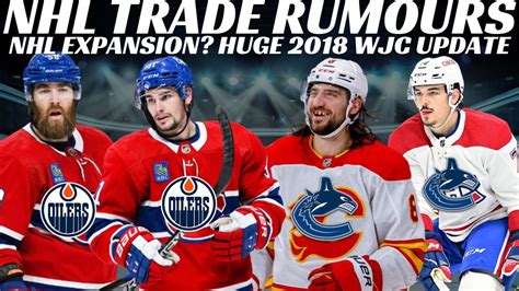 Nhl Trade Rumours Habs Canucks Oilers Nhl Expansion 5 Players