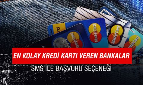 En Kolay Kredi Kart Veren Bankalar Sms Ile Ba Vuru Yenig N