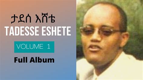 Tadesse Eshete Vol Full Album Old Gospel