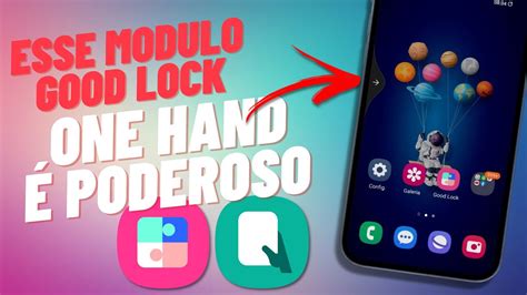 VOCÊ PRECISA VER O QUE O MODULO One Hand Operation GOOD LOCK é capaz