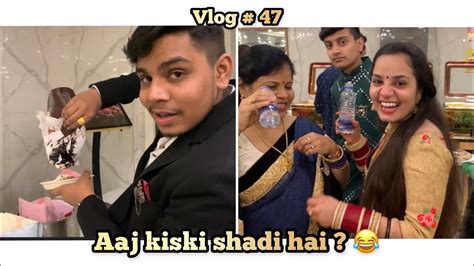 Anuj Bhai Pushpa Raj Ban Gya 🤣🤣 Aaj Kiski Shadi Hai 😅😂 Vlog 47 Youtube