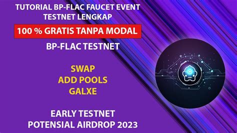 Tutorial Cara Mengikuti Bp Flac Faucet Event Testnet Early Testnet