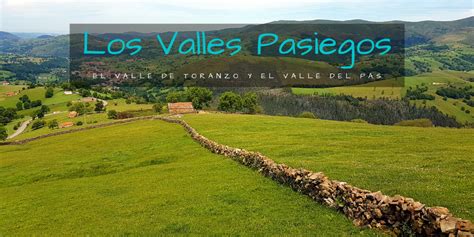 Los Valles Pasiegos Valle De Toranzo Y Valle Del Pas Mapaymochila Es