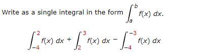 Solved Write As A Single Integral In The Form F X Dx Chegg