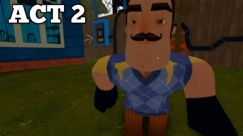 HELLO NEIGHBOR ROBLOX THE NEW NEIGHBORHOOD ACT 2 YouTube