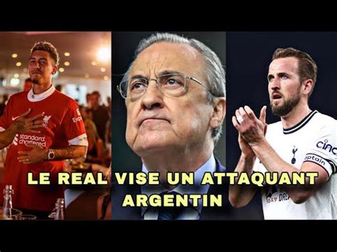 Après Firmino et Kane Le Real Madrid vise un attaquant Argentin YouTube