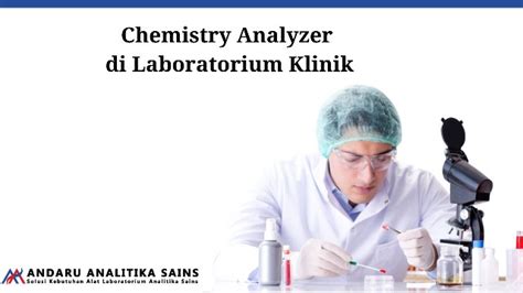 Chemistry Analyzer Pengertian Fungsi Dan Cara Menggunakan