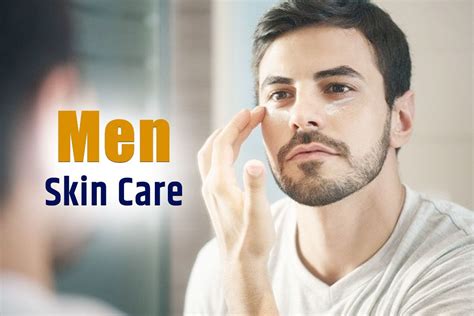 Men Skin Care 4 Basic Skin Care Routines Men Must Follow Everyday