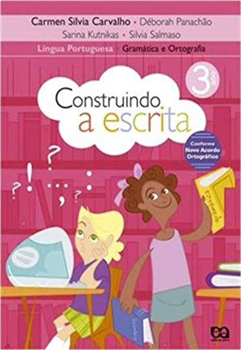 Construindo a Escrita Gramática e Ortografia 3º Ano Geraldo Mota de