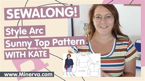 Minerva Sew Along Style Arc Sunny Top Youtube