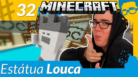 JABUTI O CONSTRUTOR 32 ESTÁTUA LOUCA FT LIKEA Minecraft YouTube