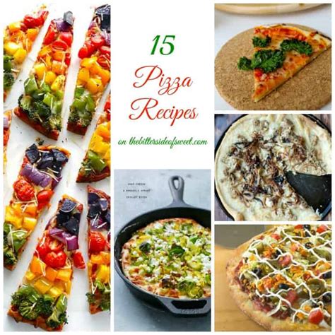 15 Pizza Recipes - The Bitter Side of Sweet