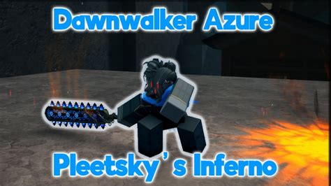 My Dawnwalker Azure Pleeksty S Inferno Build Deepwoken Montage Youtube