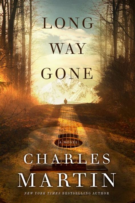 Long Way Gone - A Novel by Author Charles Martin