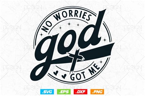 No Worries God Got Me Svg Png Christian Svg