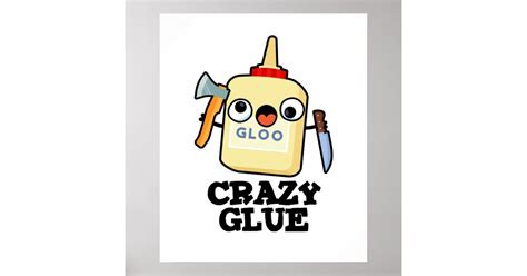 Crazy Glue Funny Super Glue Pun Poster Zazzle