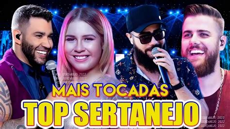 Sertanejo 2022 Mais Tocadas Top Sertanejo 2022 As Melhores Do Sertanejo Universitário Youtube