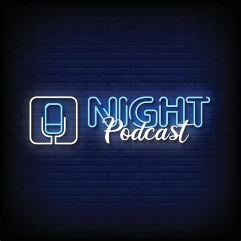 Night Podcast Neon Signs Vector Vector Art At Vecteezy