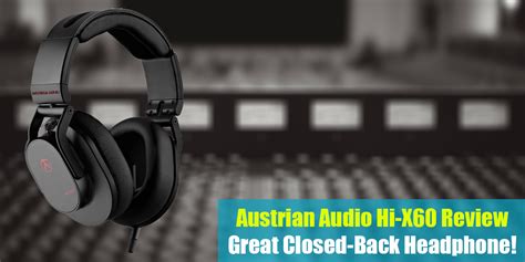 Austrian Audio Hi X Review Great Closed Back Headphone