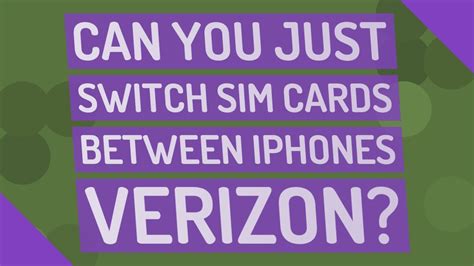 Can You Just Switch SIM Cards Between IPhones Verizon YouTube