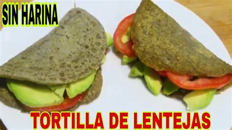 Tortillas De Lentejas🌮 Con Solo 2 Ingredientes Ideal Pel Desayuno Rico