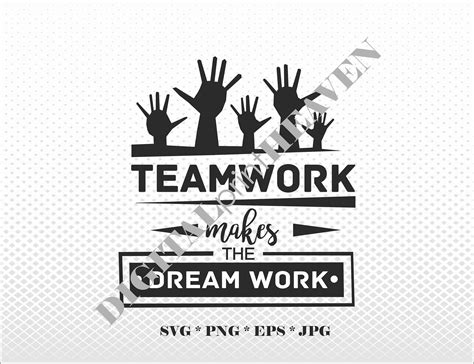 Quotes Teamwork Makes The Dream Work SVG PNG SVG Etsy Svg Quotes