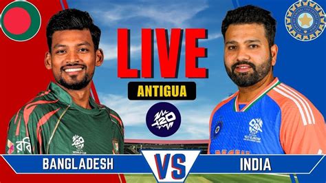 Ban Vs Ind Live Match Th T Wc Youtube