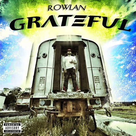 Rowlan Grateful Lyrics And Tracklist Genius