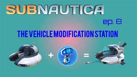 Subnautica Ep The Vehicle Upgrade Console Youtube