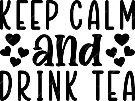 Premium Vector Keep Calm And Drink Tea