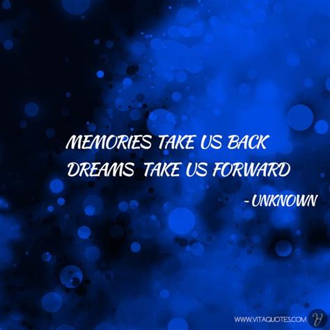 Memories Take Us Back Dreams Take Us Forward Quotes Picturequotes