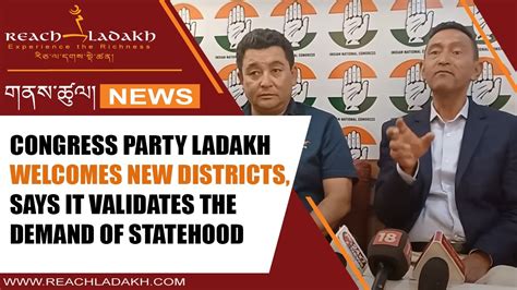 Congress Party Ladakh Welcomes New Districts Says It Validates The