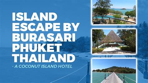 Island Escape By Burasari On Coconut Island Phuket Youtube