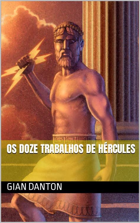 OS DOZE TRABALHOS DE HÉRCULES Portuguese Edition by Gian Danton