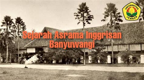 Sejarah Asrama Inggrisan BANYUWANGI YouTube