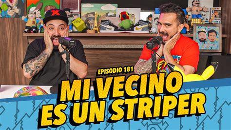 La Cotorrisa Episodio Mi Vecino Es Un Striper Youtube