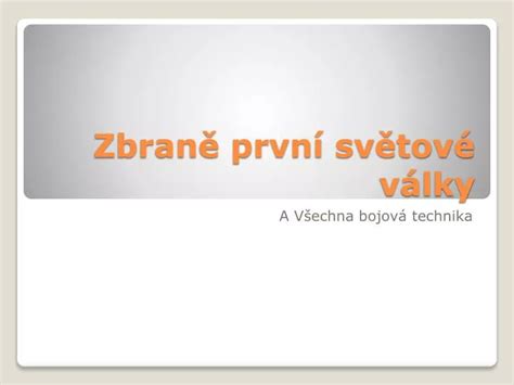 PPT Zbraně první světové války PowerPoint Presentation free download