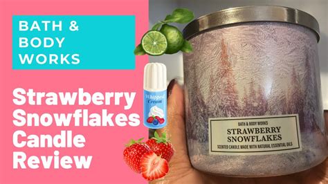 BATH BODY WORKS STRAWBERRY SNOWFLAKES CANDLE REVIEW YouTube