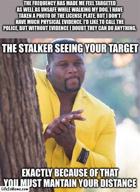 Stalker - LifeIsMeme