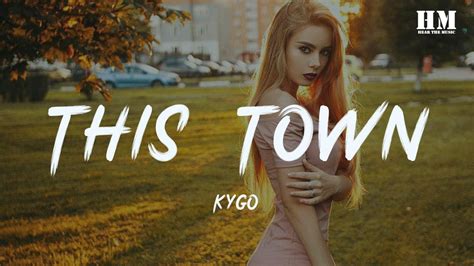 Kygo This Town Lyric Youtube